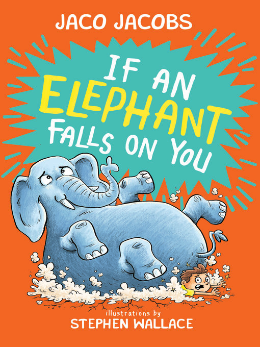 Title details for If an Elephant Falls on You by Jaco Jacobs - Available